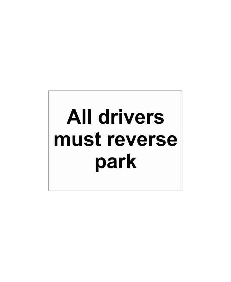 All Drivers Must Reverse Park Parking Sign