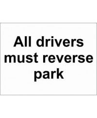 All Drivers Must Reverse Park Parking Sign