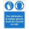 Ear Defenders And Safety Gloves Must Be Carried On Site Mandatory Sign