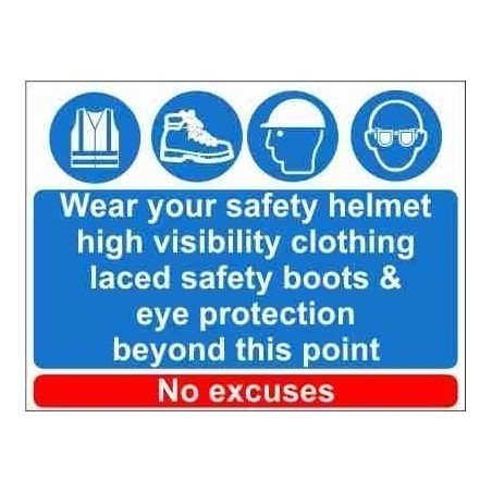 Wear Your Safety Helmet, High Visibility Clothing, Laced Safety Boots And Eye Protection Beyond This Point Mandatory Sign