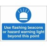 Use Flashing Beacons Or Hazard Warning Light Beyond This Point Mandatory Sign