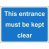 This Entrance Must Be Kept Clear Mandatory Sign