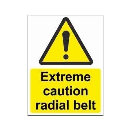 Extreme Caution Radial Belt Warning Sign