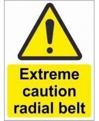 Extreme Caution Radial Belt Warning Sign