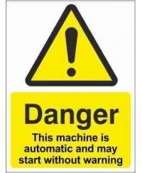 This Machine Is Automatic And May Start Without Warning Sign