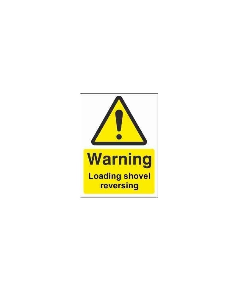 Loading Shovel Reversing Warning Sign