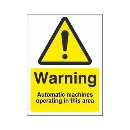 Automatic Machines Operating In This Area Warning Sign