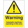 Automatic Machines Operating In This Area Warning Sign