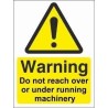 Do Not Reach Over Or Under Running Machinery Warning Sign