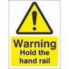 Hold The Hand Rail Warning Sign