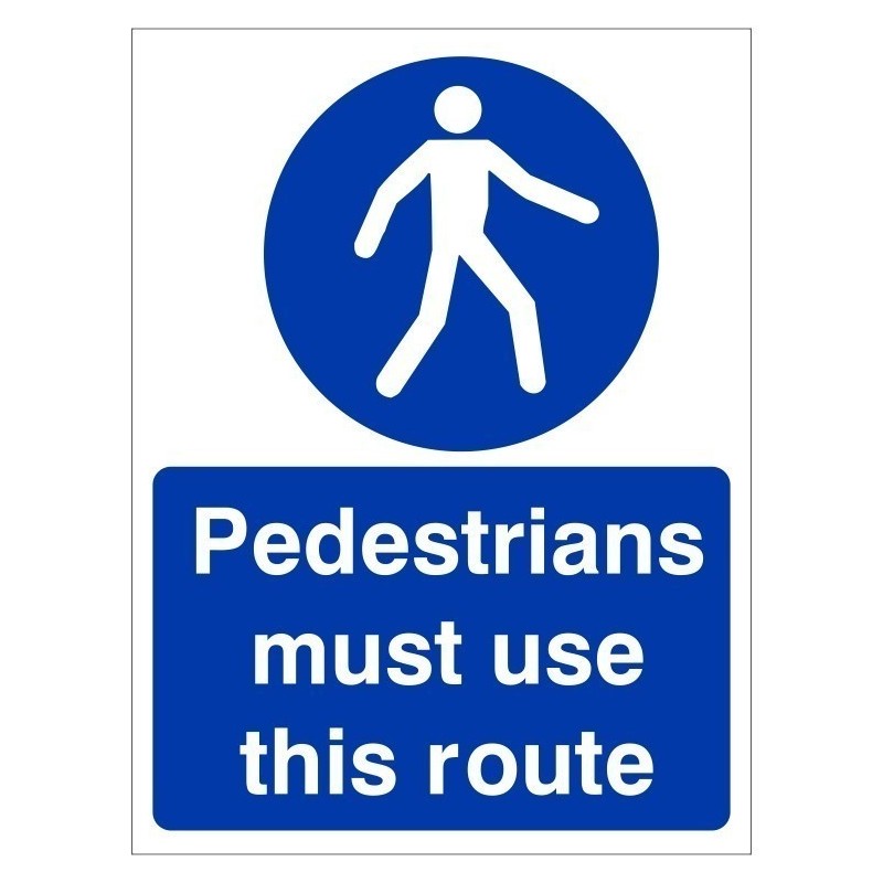 Pedestrians Must Use This Route Sign 450mm x 600mm