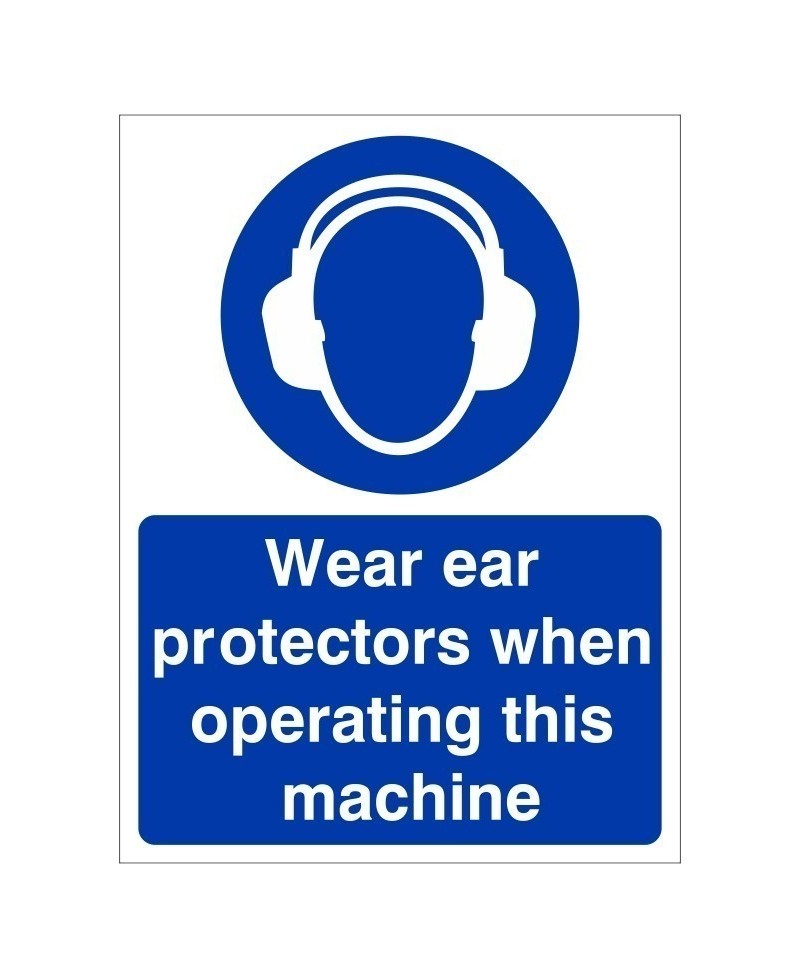 Wear Ear Protection When Operating This Machine Sign - 150mm x 200mm