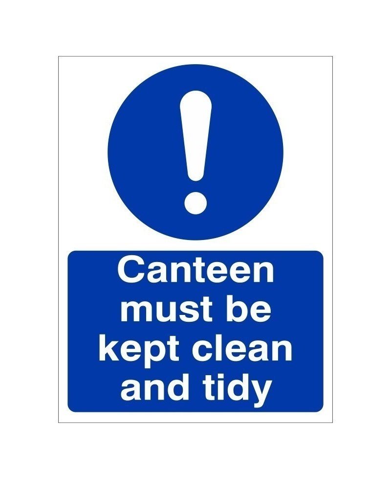 Canteen Must Be Kept Clean And Tidy Sign