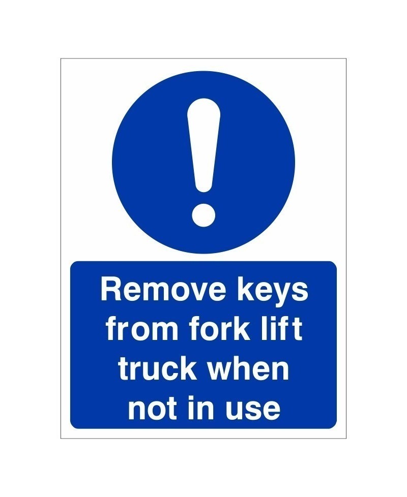 Remove Keys From Fork Lift Truck When Not In Use Sign