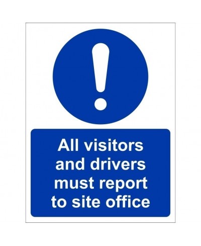 All Visitors And Drivers Must Report To Site Office Sign