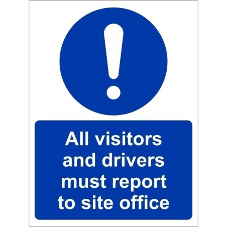 All Visitors And Drivers Must Report To Site Office Sign