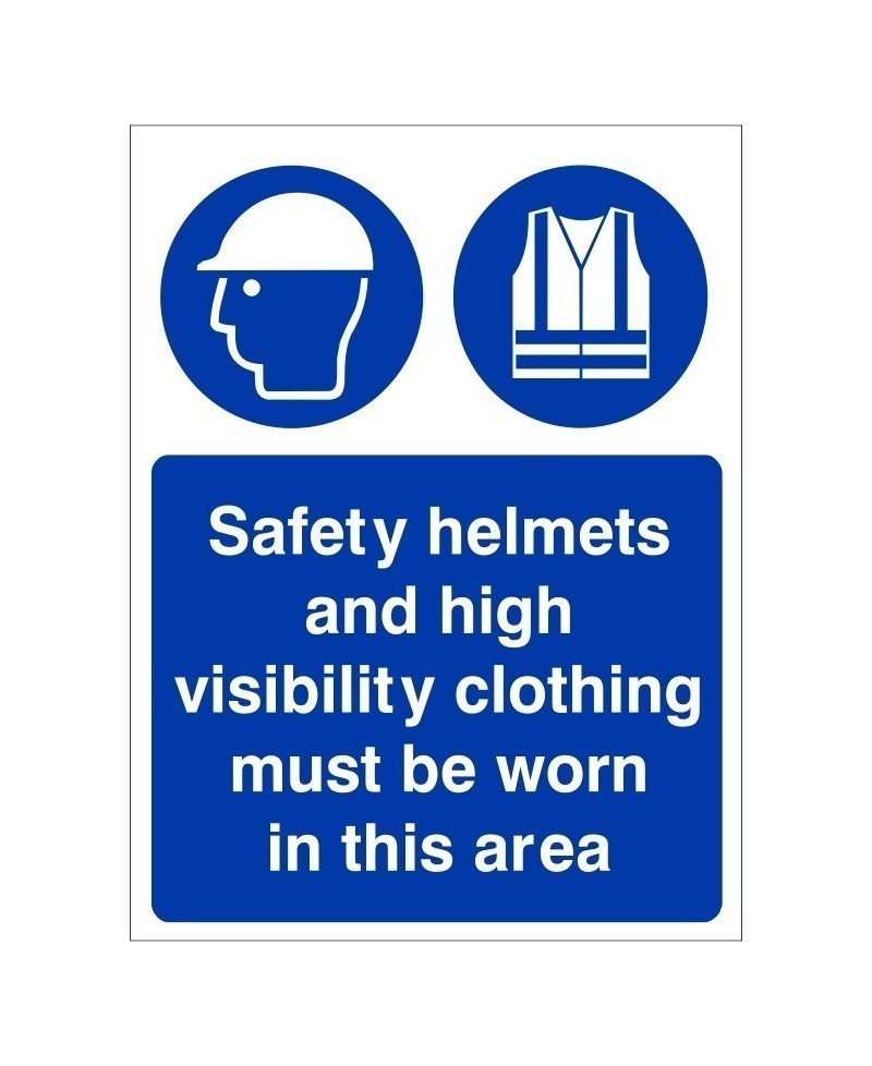 Safety Helmets And High Visibility Clothing Must Be Worn In This Area Sign