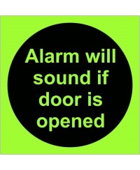 Glow In The Dark Alarm Will Sound If Door Opened Sign 100mm x 100mm