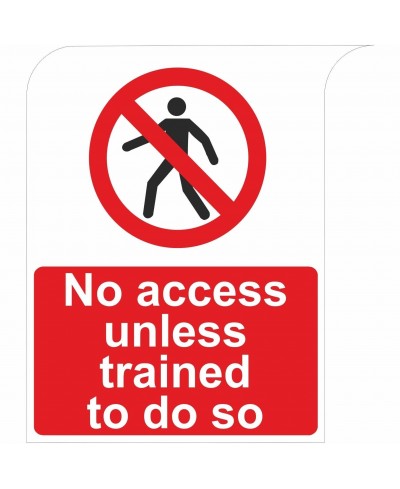 No Access Unless Trained To Do so Curve Top Sign 300mm x 400mm