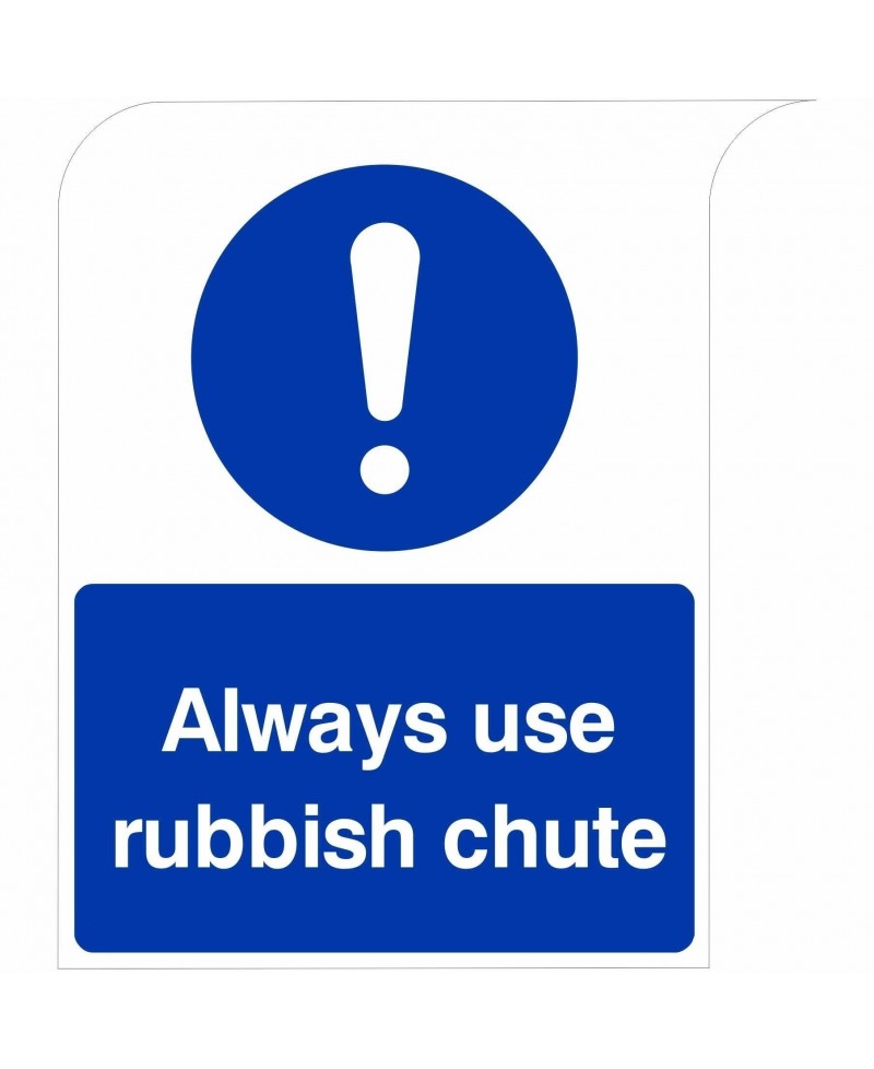 Curve Top Always Use Rubbish Chute Sign