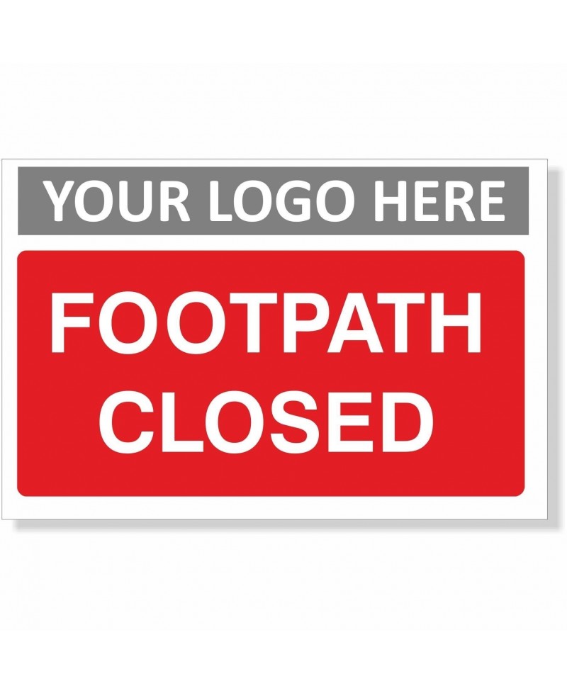 Footpath Closed Sign With or Without Your Logo