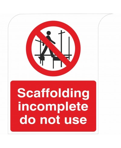 Scaffolding Incomplete Do Not Use Curve Top Sign 300mm x 400mm