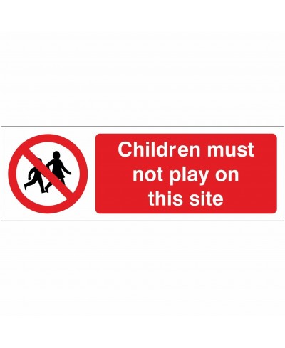 Children Must Not Play On This Site Sign 600mm x 200mm - 1mm Rigid Plastic