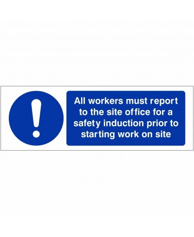 All Workers Must Report To Site Office Sign 600mm x 200mm - 1mm Rigid Plastic