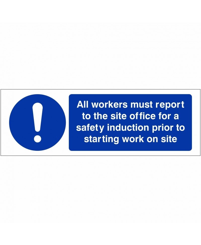 All Workers Must Report To Site Office Sign 600mm x 200mm - 1mm Rigid Plastic