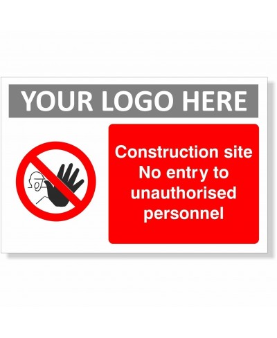 Construction Site No Entry To Unauthorised Personnel Sign With or Without Your Logo