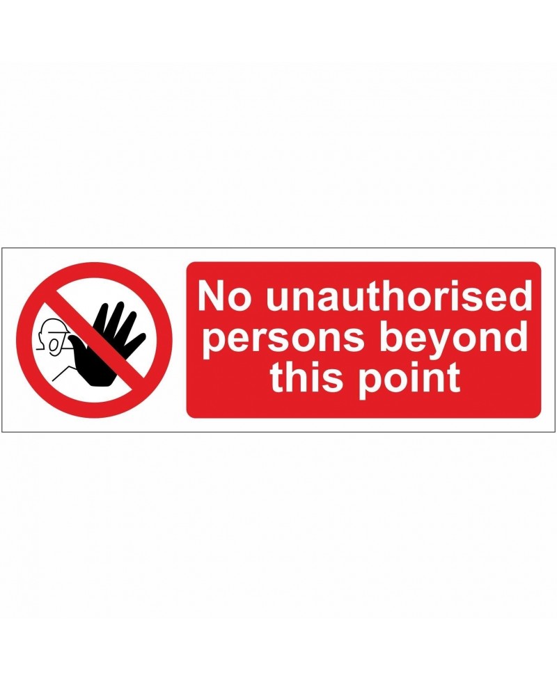 No Unauthorised Persons Beyond This Point Sign 600mm x 200mm - 1mm Rigid Plastic