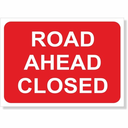 Road Ahead Closed Road Sign - 1050mm x 750mm