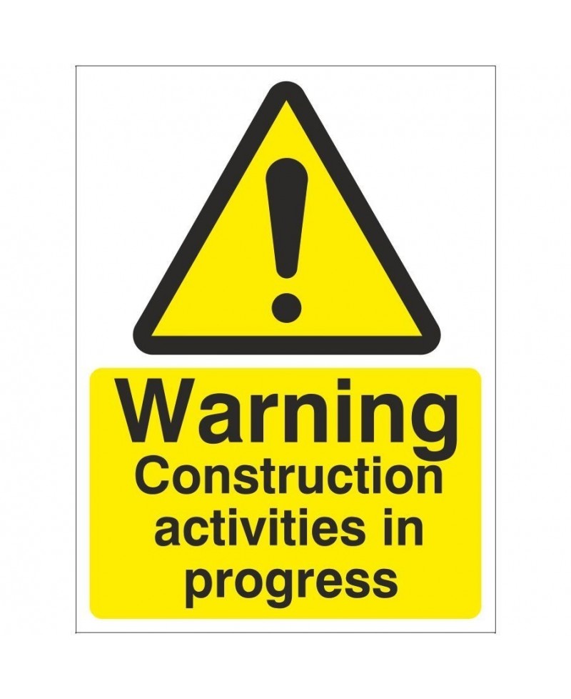 Warning Construction Activities In Progress Sign 450mm x 600mm