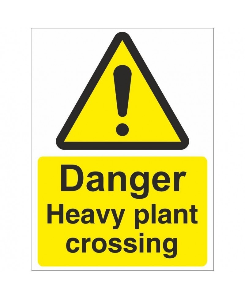 Danger Heavy Plant Crossing Sign 450mm x 600mm