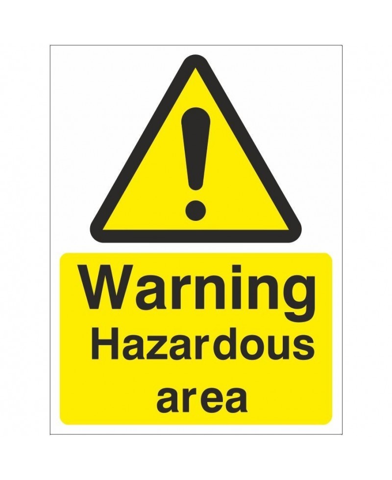 Warning Hazardous Area Sign 300mm x 400mm