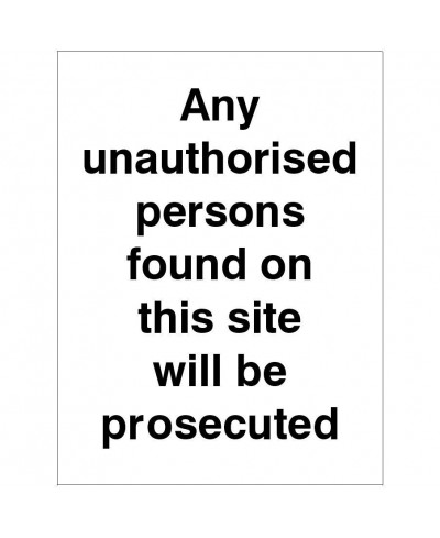 Any Unauthorised Persons Found On This Site Sign