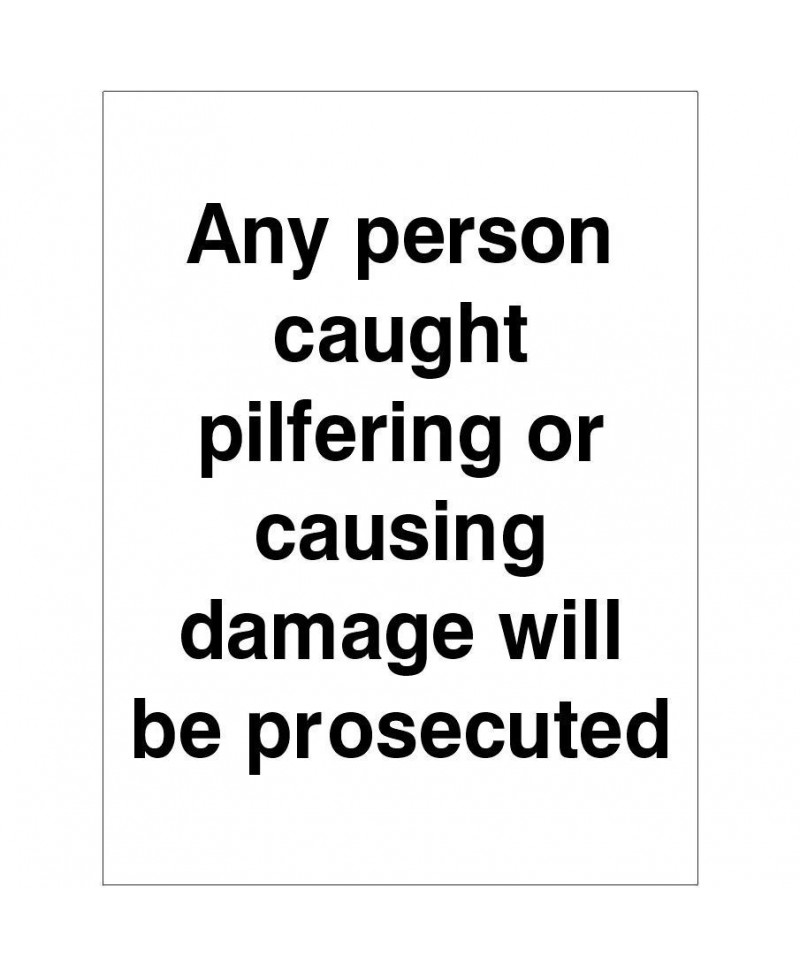 Any Person Caught Pilfering Sign