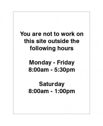 You Are Not To Work On This Site Outside The Following Hours Sign