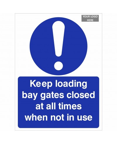 Keep Loading Bay Gates Closed At All Times When Not In Use Sign