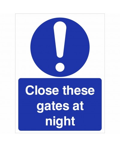 Close These Gates At Night Sign