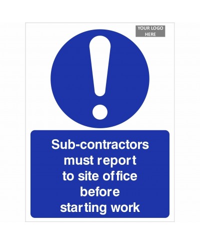 Sub Contractors Must Report To Site Office Before Staring Work Sign