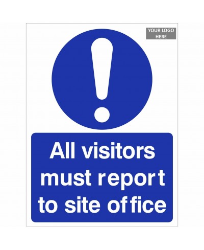 All Visitors Must Report To Site Office Sign