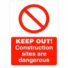 Keep Out Construction Sites Are Dangerous Sign