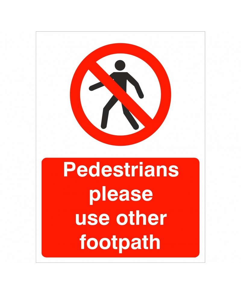 Pedestrians Please Use Other Footpath Sign 450mm x 600mm