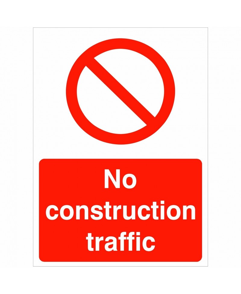 No Construction Traffic Sign 450mm x 600mm