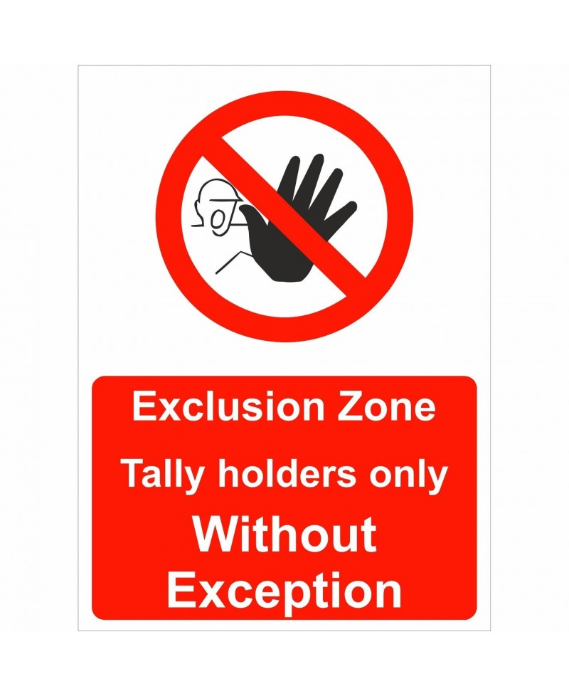 Exclusion Zone Tally Holders Only Without Exception Sign