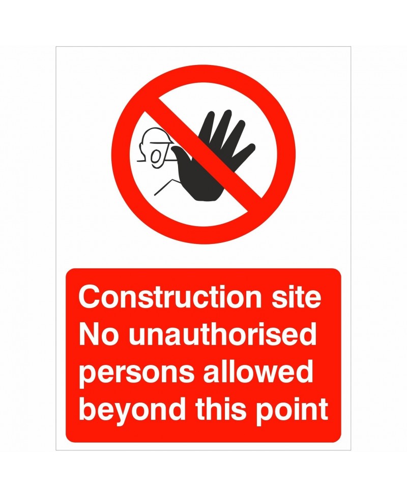 Construction Site No Unauthorised Persons Allowed Beyond This Point Sign