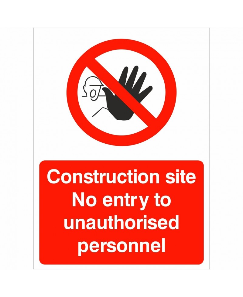 Construction Site No Entry To Unauthorised Personnel Sign