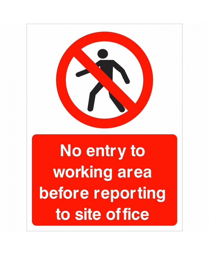 No Entry To Working Area Before Reporting To Site Office Sign