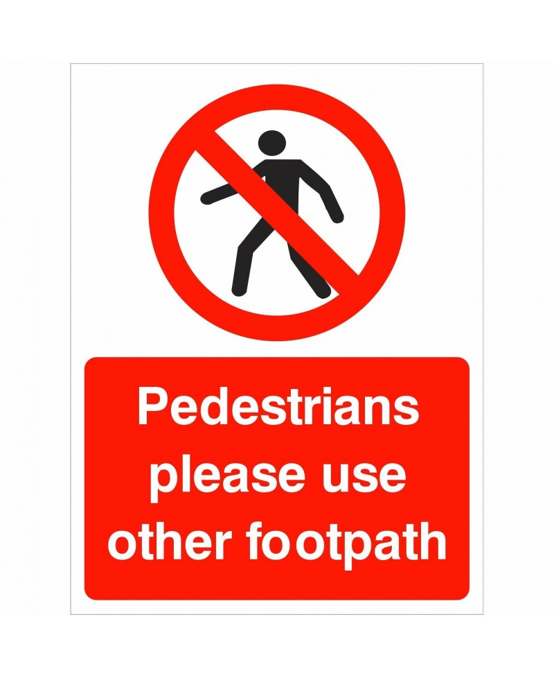 Pedestrians Please Use Other Footpath Sign